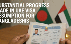 Substantial progress made in UAE visa resumption for Bangladeshis
